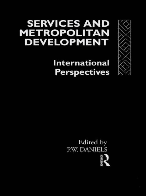 Peter W. Daniels - Services and Metropolitan Development, E-bok