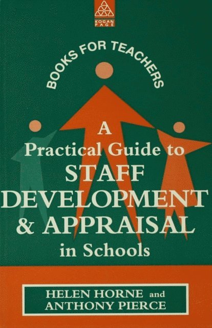 Anthony Pierce, Helen Horne - Practical Guide to Staff Development and Appraisal in Schools, E-bok