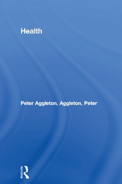 Peter Aggleton - Health, E-bok
