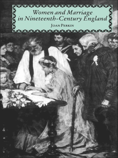 Joan Perkin, Mrs Joan Perkin - Women and Marriage in Nineteenth-Century England, E-bok