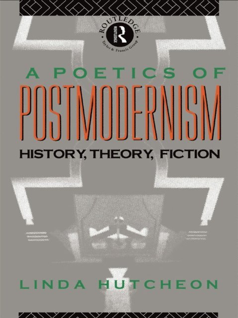 Linda Hutcheon - Poetics of Postmodernism, E-bok