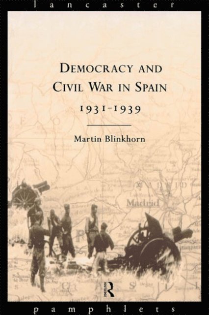 Martin Blinkhorn - Democracy and Civil War in Spain 1931-1939, E-bok
