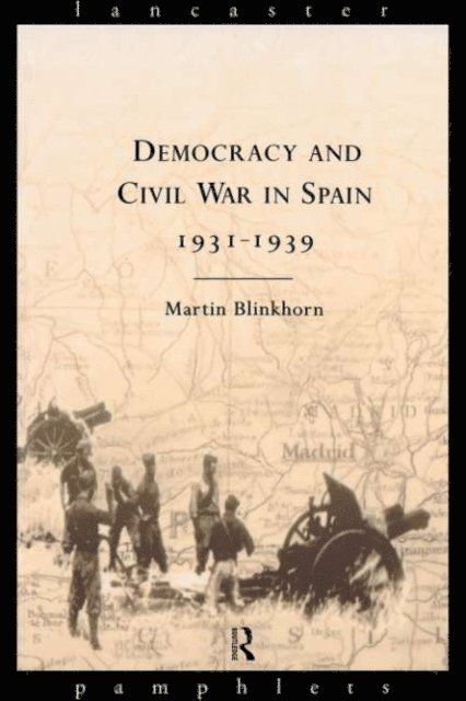Martin Blinkhorn - Democracy and Civil War in Spain 1931-1939, E-bok