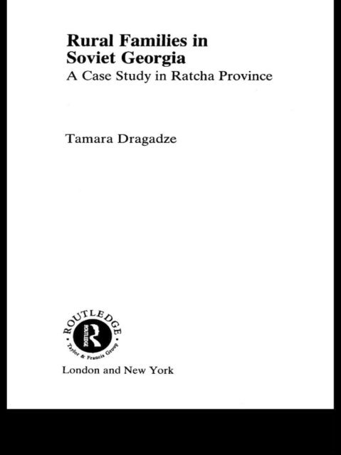 Tamara Dragadze - Rural Families in Soviet Georgia, E-bok