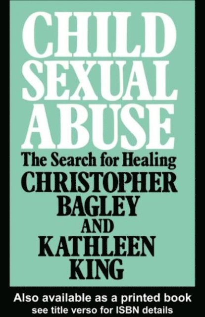 Kathleen King, Christopher Bagley - Child Sexual Abuse, E-bok