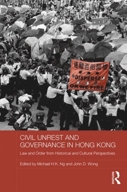 John Wong, Michael Ng - Civil Unrest and Governance in Hong Kong, E-bok