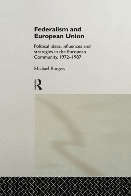 Michael Burgess - Federalism and European Union, E-bok