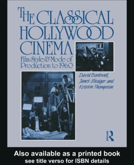 Kristin Thompson, Janet Staiger, David Bordwell - Classical Hollywood Cinema, E-bok