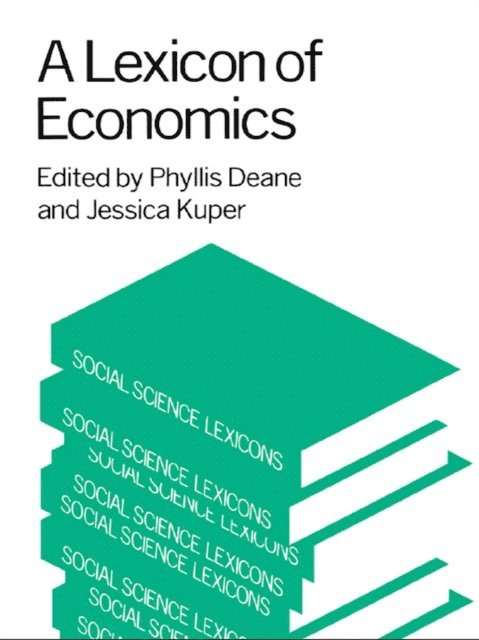 Jessica Kuper, Phyllis Deane - Lexicon of Economics, E-bok