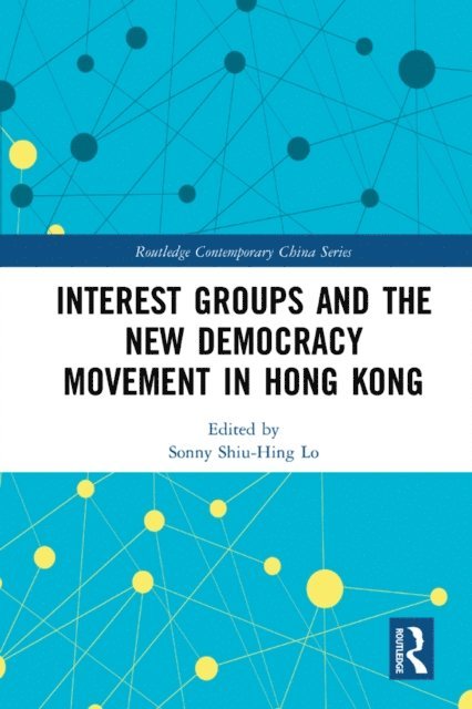 Sonny Shiu-Hing Lo - Interest Groups and the New Democracy Movement in Hong Kong, E-bok