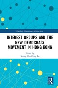 Interest Groups and the New Democracy Movement in Hong Kong