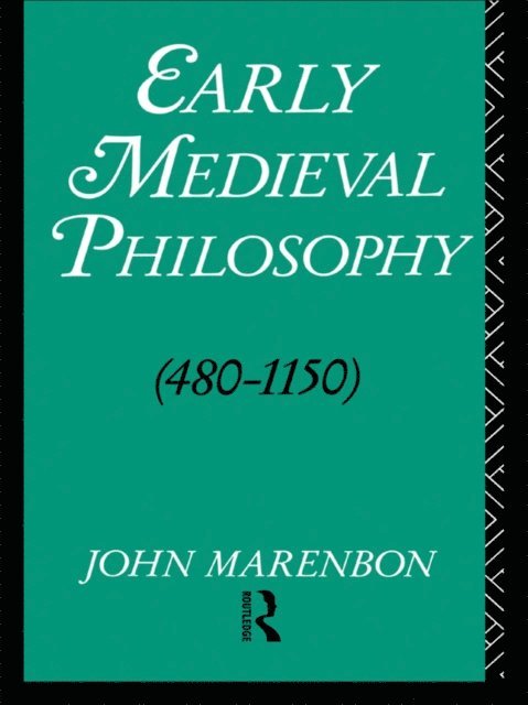 John Marenbon - Early Medieval Philosophy 480-1150, E-bok