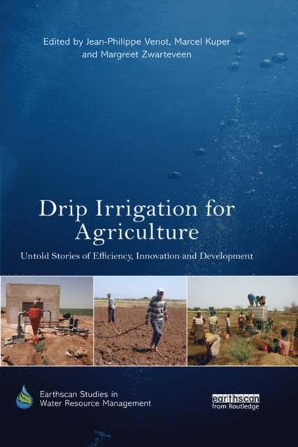 Margreet Zwarteveen, Marcel Kuper, Jean-Philippe Venot - Drip Irrigation for Agriculture, E-bok