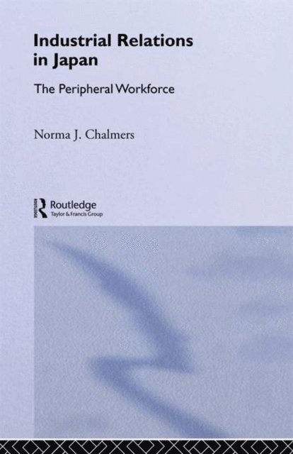 Norma Chalmers - Industrial Relations in Japan, E-bok
