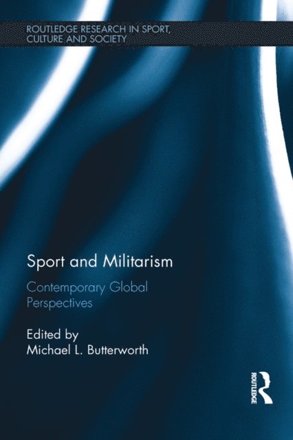Michael L. Butterworth - Sport and Militarism, E-bok
