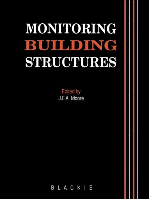 J.F.A. Moore - Monitoring Building Structures, E-bok