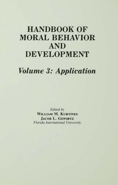 Jacob L. Lamb, Jacob Gewirtz, William M. Kurtines - Handbook of Moral Behavior and Development, E-bok