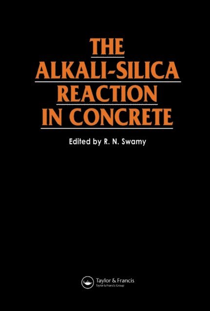 R N Swamy - Alkali-Silica Reaction in Concrete, E-bok