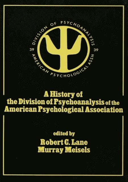 Murray Meisels, Robert C. Lane - History of the Division of Psychoanalysis of the American Psychological Associat, E-bok