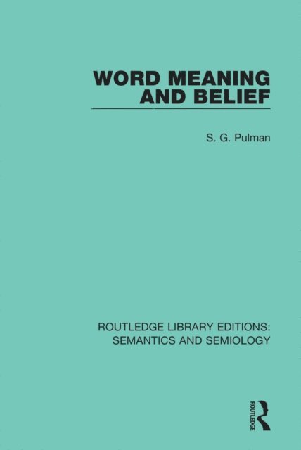 S.G. Pulman - Word Meaning and Belief, E-bok