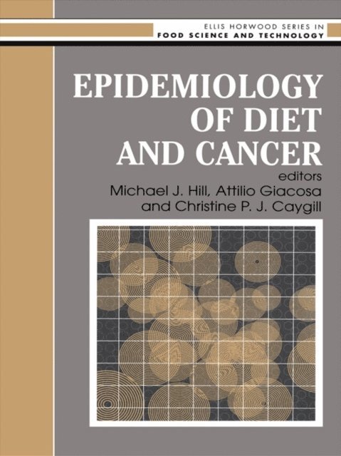 Christine P.J. Caygill, A. Giacosa, M.J. Hill - Epidemiology Of Diet And Cancer, E-bok