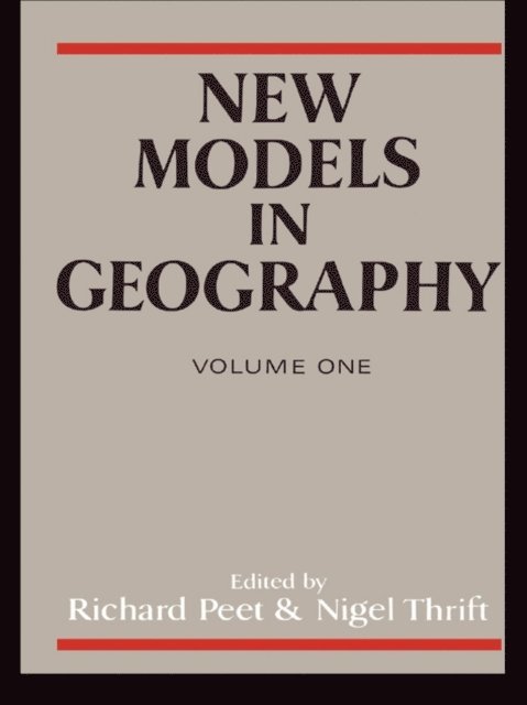 Richard Peet, Nigel Thrift - New Models in Geography - Vol 1, E-bok
