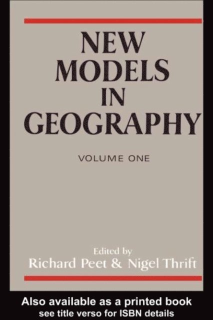 Richard Peet, Nigel Thrift - New Models in Geography - Vol 1, E-bok