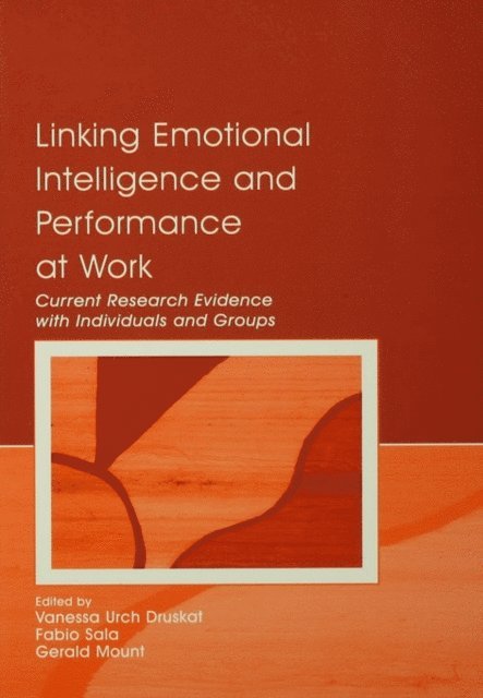 Fabio Sala, Gerald Mount, Vanessa Urch Druskat - Linking Emotional Intelligence and Performance at Work, E-bok