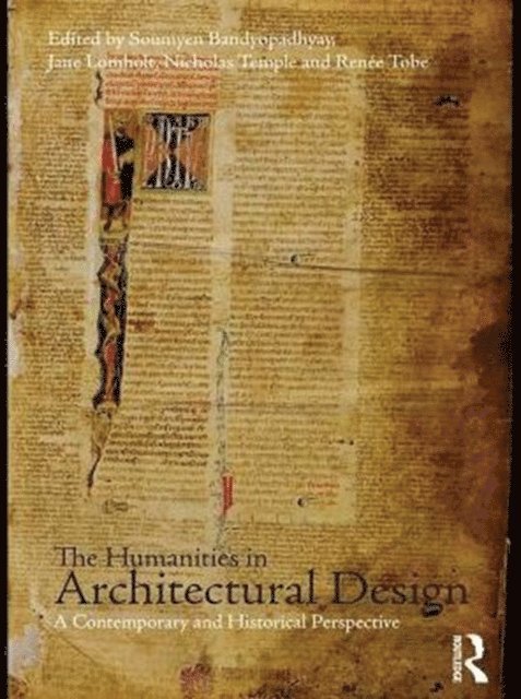 Renee Tobe, Nicholas Temple, Jane Lomholt, Soumyen Bandyopadhyay - Humanities in Architectural Design, E-bok