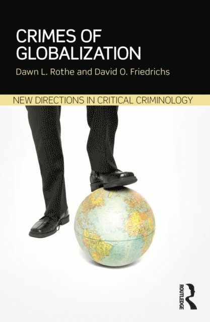 David Friedrichs, Dawn Rothe - Crimes of Globalization, E-bok