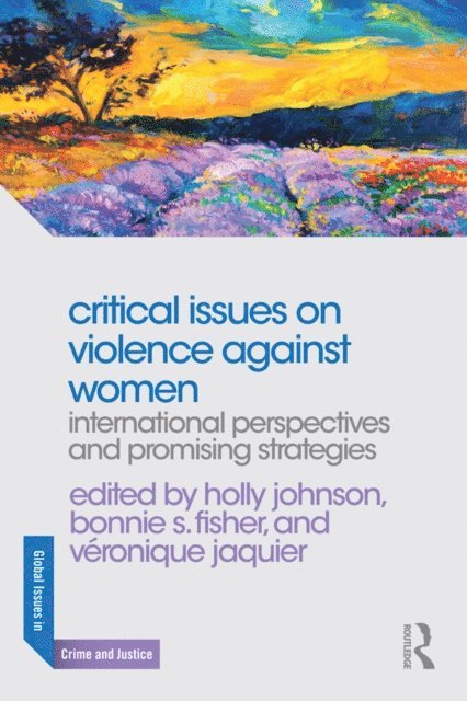 Veronique Jaquier, Bonnie Fisher, Holly Johnson - Critical Issues on Violence Against Women, E-bok