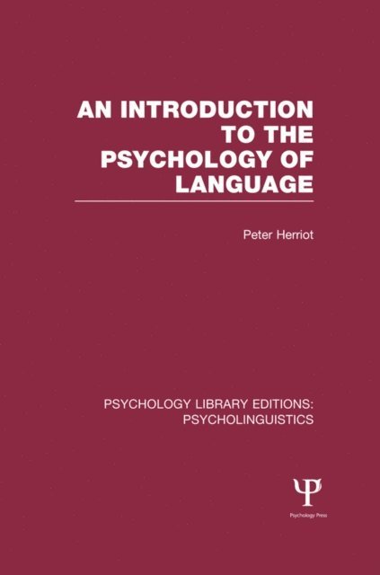 Peter Herriot - Introduction to the Psychology of Language (PLE: Psycholinguistics), E-bok
