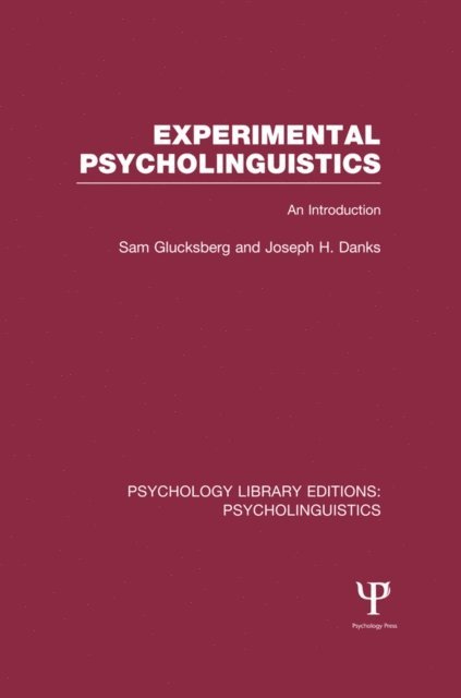 Joseph H. Danks, Sam Glucksberg - Experimental Psycholinguistics (PLE: Psycholinguistics), E-bok