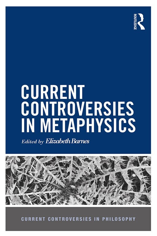 Elizabeth Barnes - Current Controversies in Metaphysics, E-bok