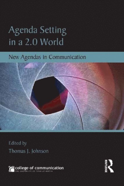 Thomas J. Johnson - Agenda Setting in a 2.0 World, E-bok