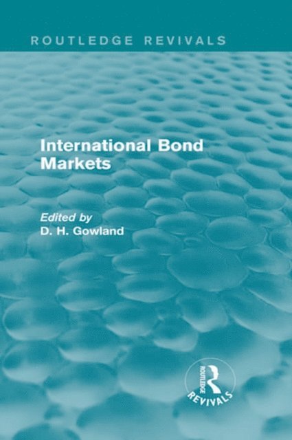 David Gowland - International Bond Markets (Routledge Revivals), E-bok