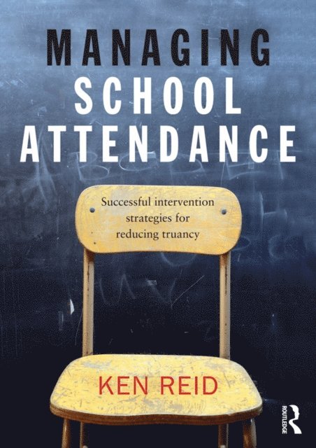 Ken Reid - Managing School Attendance, E-bok