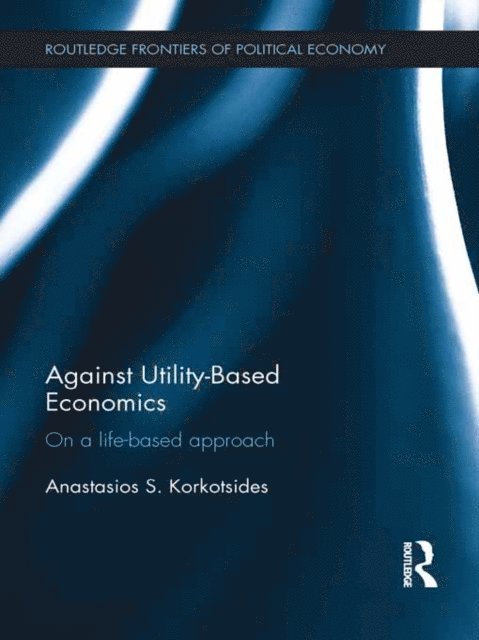 Anastasios Korkotsides - Against Utility-Based Economics, E-bok