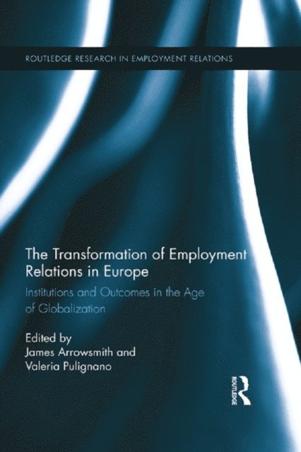 Valeria Pulignano, Jim Arrowsmith - Transformation of Employment Relations in Europe, E-bok