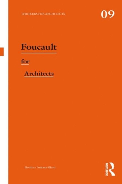 Gordana Fontana-Giusti - Foucault for Architects, E-bok