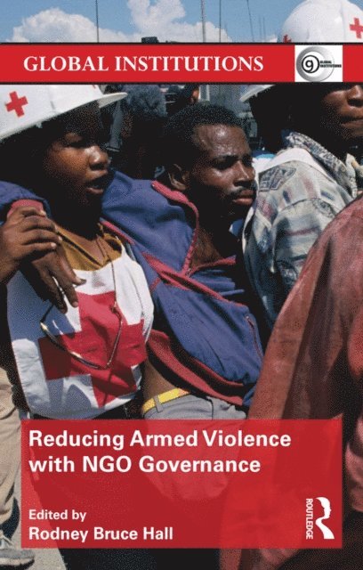 Rodney Bruce Hall - Reducing Armed Violence with NGO Governance, E-bok