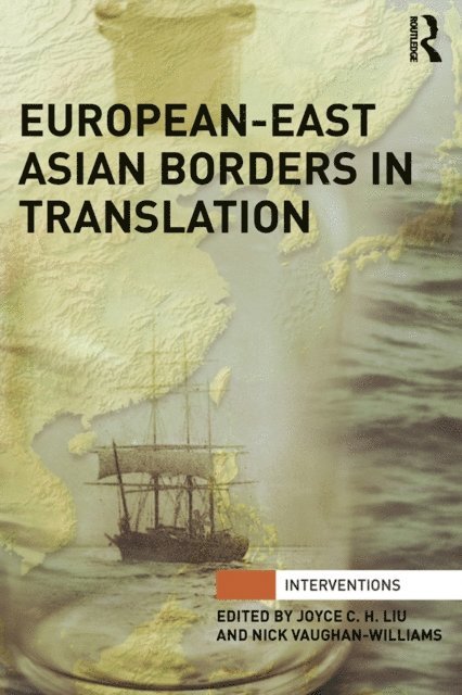 Nick Vaughan-Williams, Joyce C.H. Liu - European-East Asian Borders in Translation, E-bok
