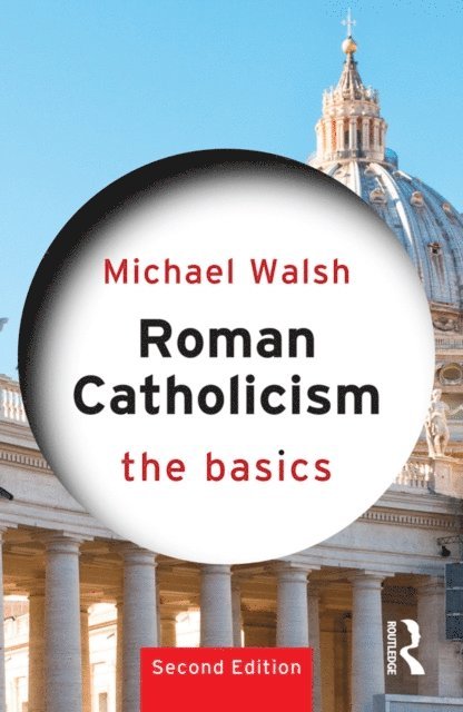 Michael Walsh - Roman Catholicism: The Basics, E-bok