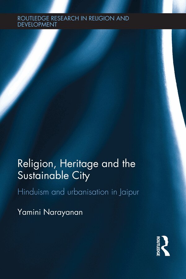 Yamini Narayanan - Religion, Heritage and the Sustainable City, E-bok