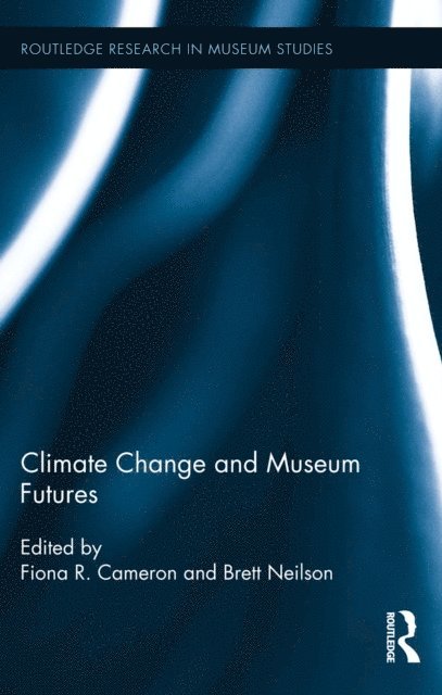 Brett Neilson, Fiona Cameron - Climate Change and Museum Futures, E-bok