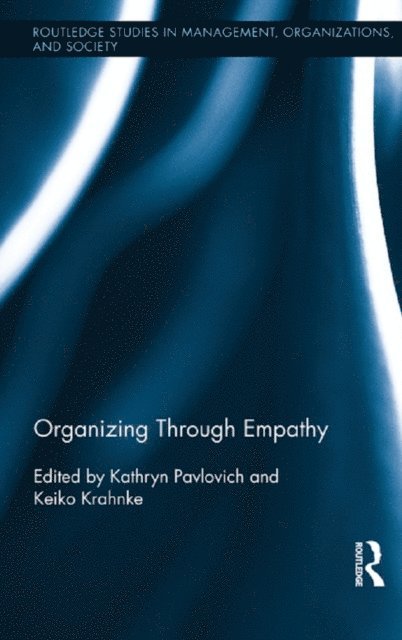 Keiko Krahnke, Kathryn Pavlovich - Organizing through Empathy, E-bok