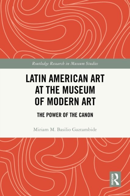 Miriam M. Basilio Gaztambide - Latin American Art at The Museum of Modern Art, E-bok. Tillgänglighet: Lägg i varukorg