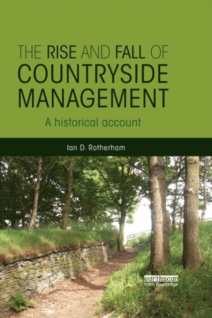 Ian D. Rotherham - Rise and Fall of Countryside Management, E-bok