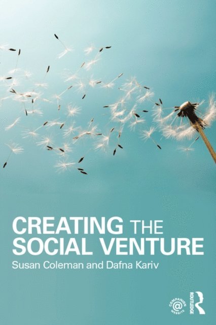 Dafna Kariv, Susan Coleman - Creating the Social Venture, E-bok