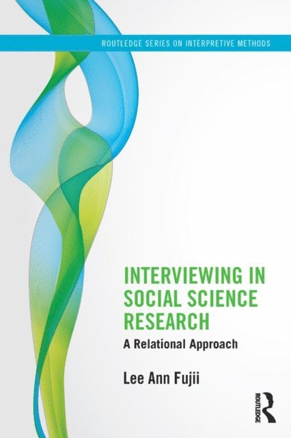 Lee Ann Fujii - Interviewing in Social Science Research, E-bok